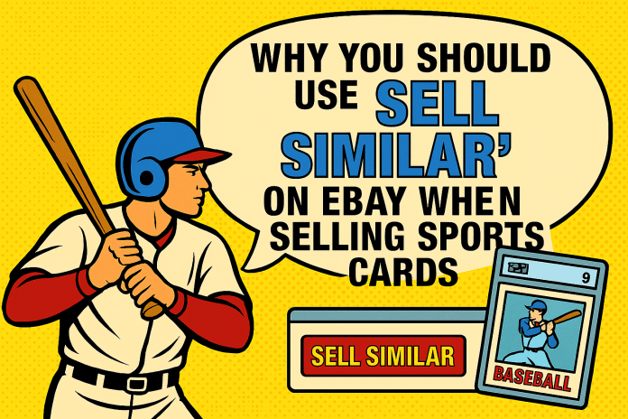 Comic-style illustration featuring a baseball player in a batting stance on the left and a bold speech bubble on the right that reads “Why You Should Use ‘Sell Similar’ on eBay When Selling Sports Cards.” Below the text is a stylized eBay interface with a red “Sell Similar” button and a graded baseball card. The background is bright yellow with a halftone pattern, evoking vintage comic book aesthetics.